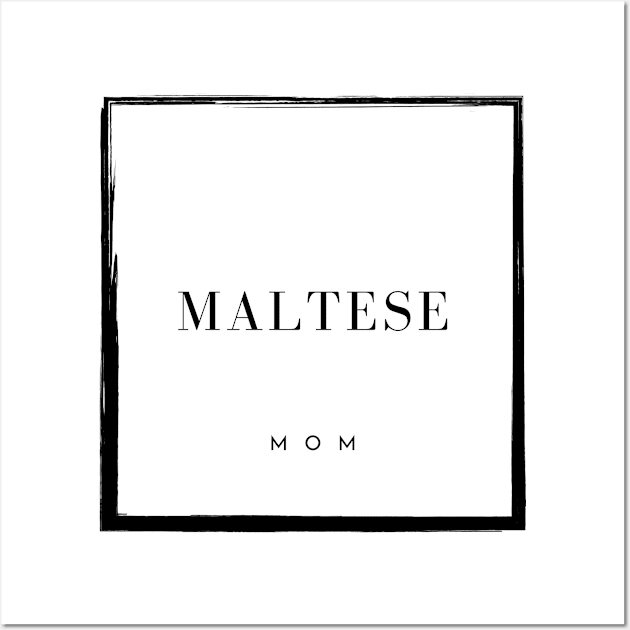 Maltese Mom Wall Art by DoggoLove